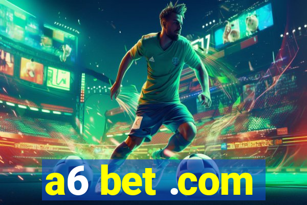 a6 bet .com